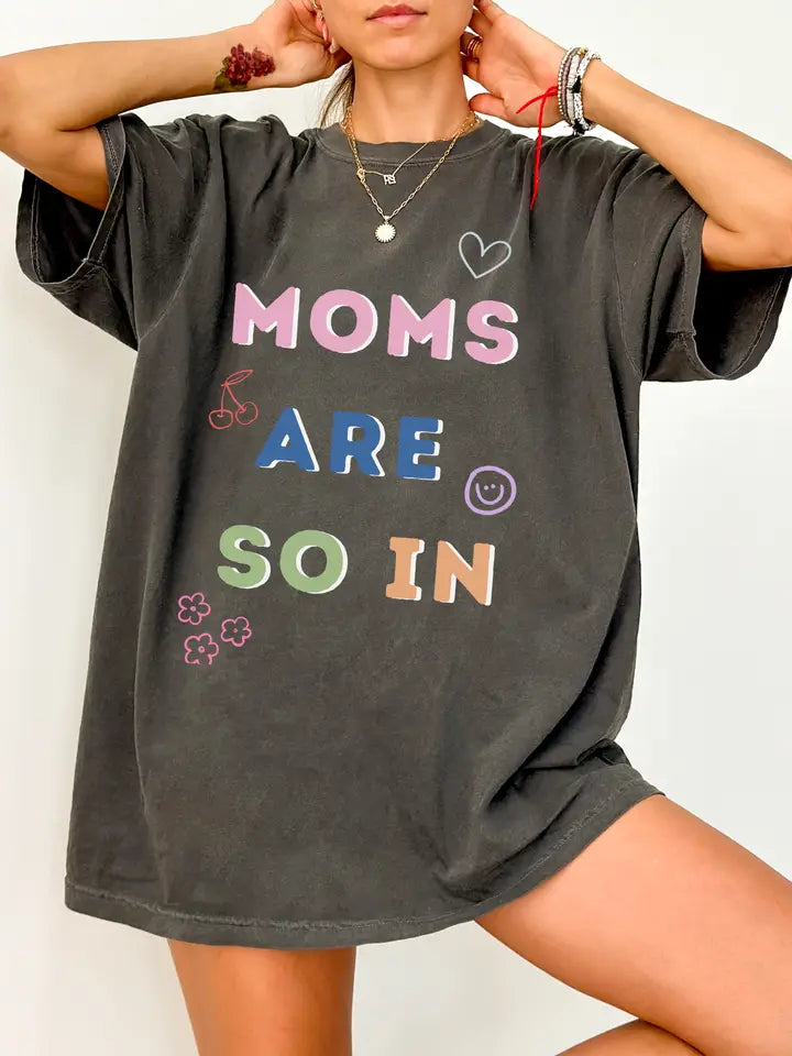 Moms are so in T-shirt