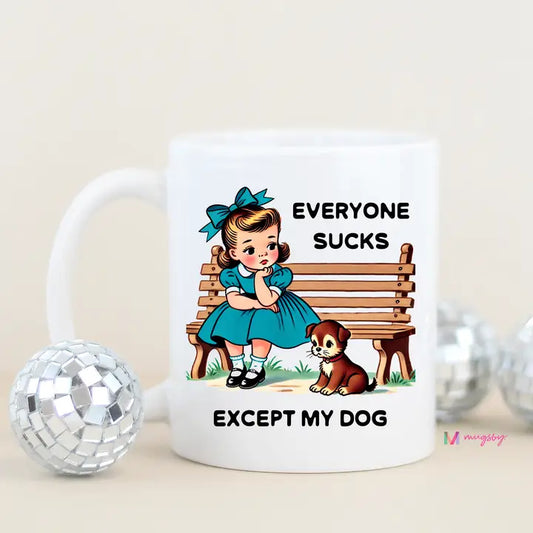 Everyone Sucks Mug